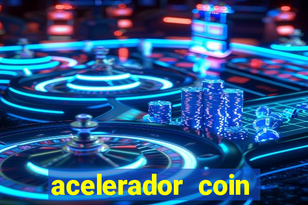 acelerador coin master 2024